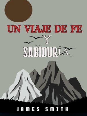 cover image of Un Viaje De Fe Y Sabiduría
